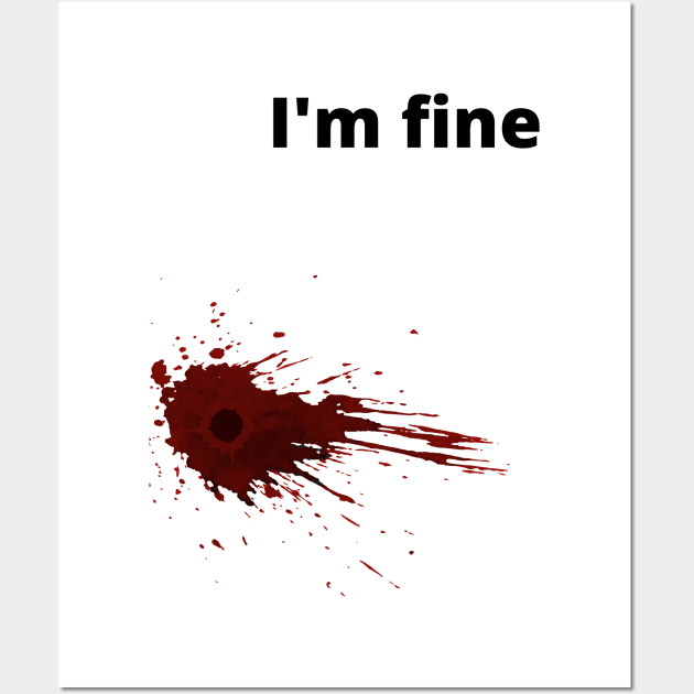 I'm fine Wall Art by Myartstor 